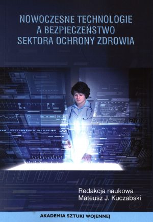 Nowoczesne technologie a bezpieczeństwo sektora ochrony zdrowia