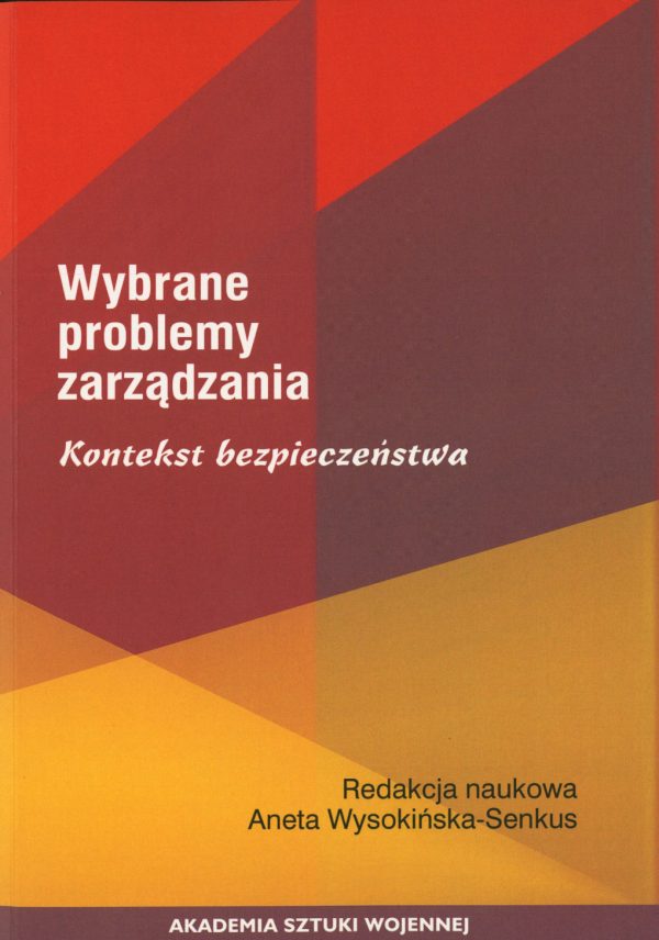 Wybrane problemy zarządzania. Kontekst bezpieczeństwa