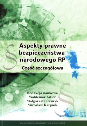 Aspekty prawne bezpieczeństwa narodowego RP. Część szczegółowa
