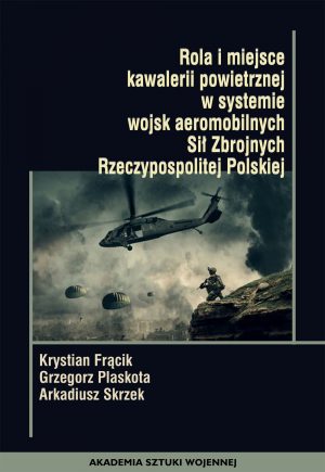 Rola i miejsce kawalerii powietrznej w systemie Wojsk Aeromobilnych Sił Zbrojnych Rzeczypospolitej Polskiej