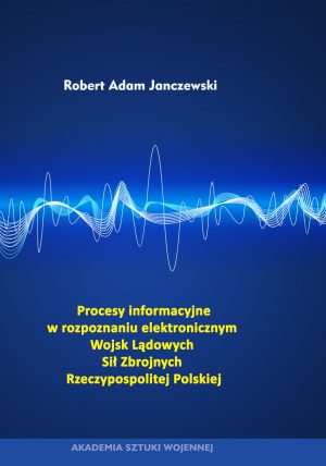 Procesy informacyjne w rozpoznaniu elektronicznym Wojsk Lądowych Sił Zbrojnych Rzeczypospolitej Polskiej