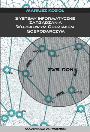 Systemy informatyczne zarządzania wojskowym oddziałem gospodarczym