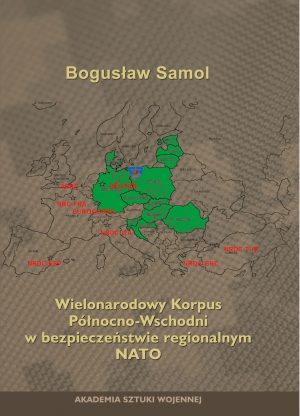 Wielonarodowy Korpus Północno - Wschodni w bezpieczeństwie regionalnym NATO
