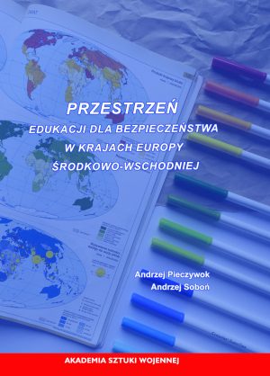 Przestrzeń edukacji dla bezpieczeństwa w krajach Europy Środkowo-Wschodniej