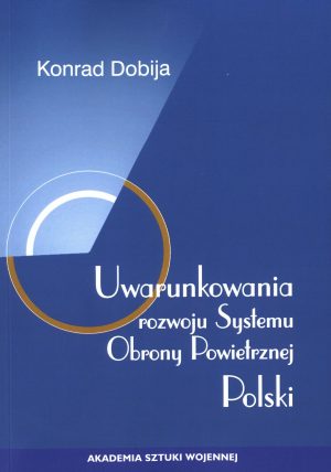 Uwarunkowania rozwoju Systemu Obrony Powietrznej Polski