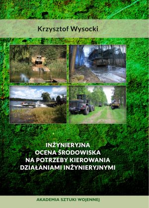 Inżynieryjna ocena środowiska na potrzeby kierowania działaniami inżynieryjnymi