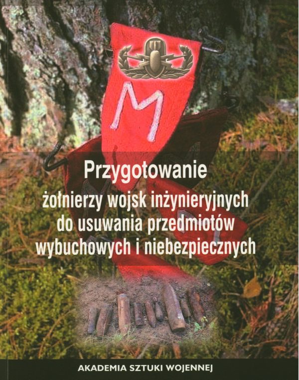 Przygotowanie żołnierzy wojsk inżynieryjnych do usuwania przedmiotów wybuchowych i niebezpiecznych