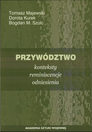 Przywództwo. Konteksty, reminiscencje, odniesienia