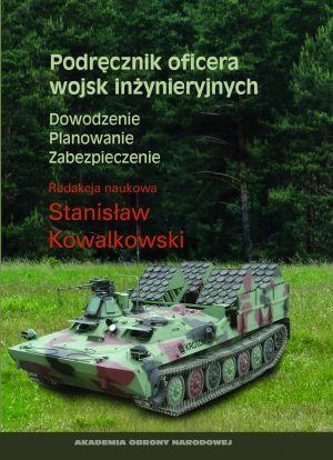 Podręcznik oficera wojsk inżynieryjnych. Dowodzenie, planowanie, zabezpieczenie
