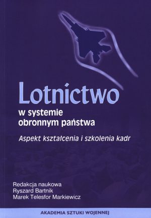 Lotnictwo w systemie obronnym państwa. Aspekt kształcenia i szkolenia kadr