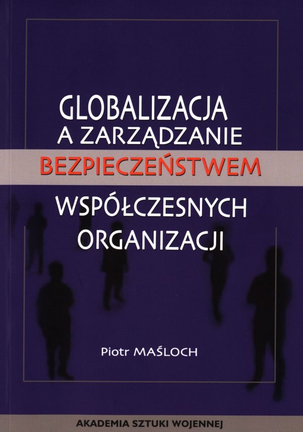 Globalizacja a zarządzanie bezpieczeństwem współczesnych organizacji