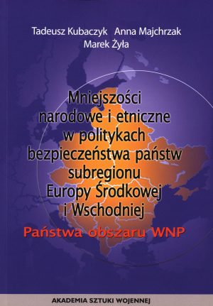 Mniejszości narodowe i etniczne w politykach bezpieczeństwa państw subregionu Europy Środkowej i Wschodniej. Państwa obszaru WNP
