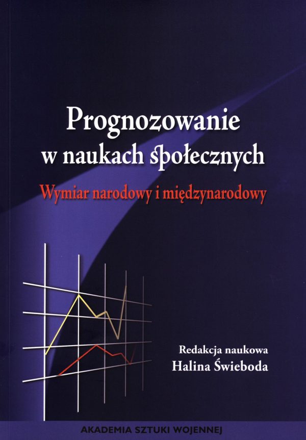 Prognozowanie w naukach społecznych. Wymiar narodowy i międzynarodowy