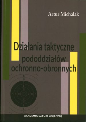 Działania taktyczne pododdziałów ochronno-obronnych