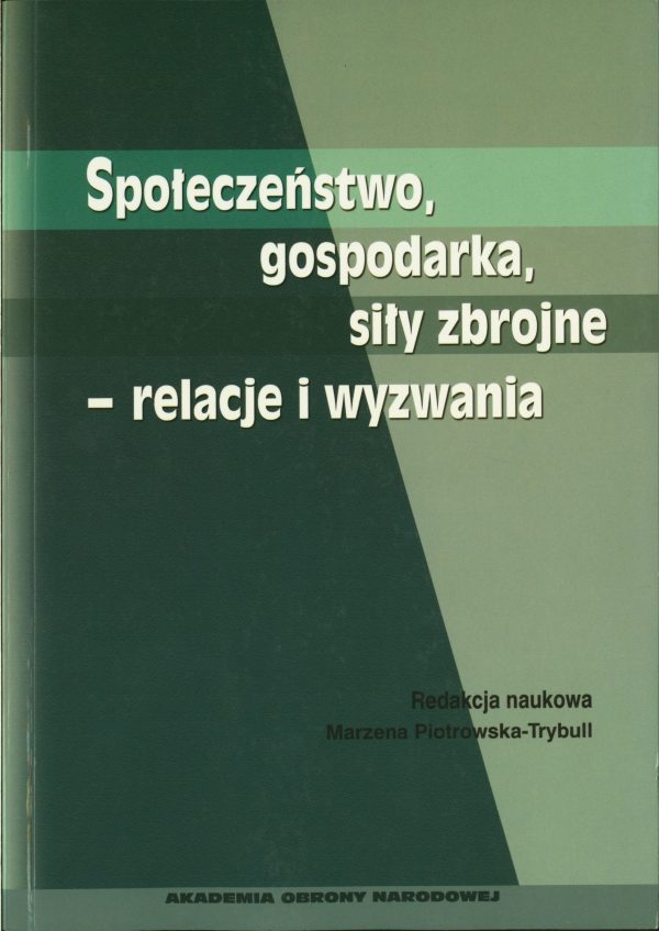 Społeczeństwo, gospodarka, siły zbrojne-relacja i wyzwania