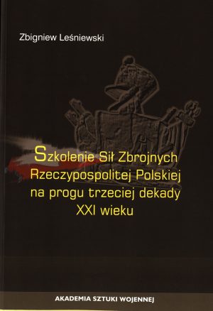 Szkolenie Sił Zbrojnych Rzeczpospolitej Polskiej na progu trzeciej dekady XXI wieku