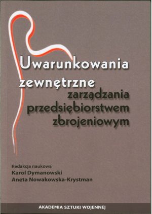 Uwarunkowania zewnętrzne zarządzania przedsiębiorstwem zbrojeniowym