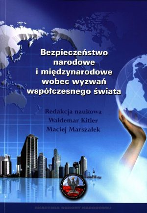Bezpieczeństwo narodowe i międzynarodowe wobec wyzwań współczesnego świata