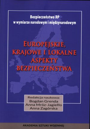 Bezpieczeństwo RP w wymiarze narodowym i międzynarodowym. Europejskie, krajowe i lokalne aspekty bezpieczeństwa
