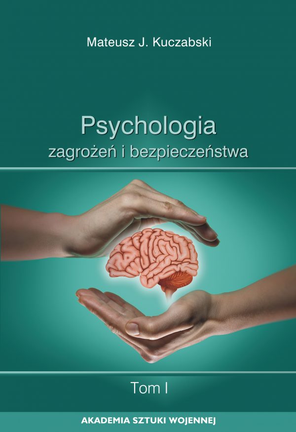 Psychologia zagrożeń i bezpieczeństwa. Tom 1