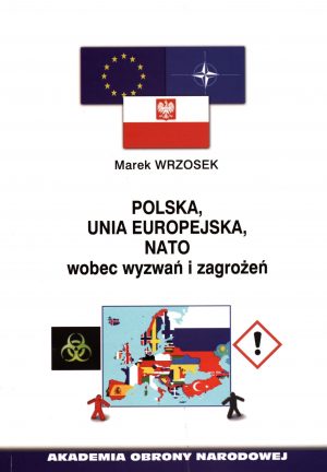 Polska, Unia Europejska, NATO wobec wyzwań i zagrożeń
