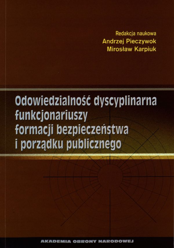Odpowiedzialność dyscyplinarna funkcjonariuszy formacji bezpieczeństwa i porządku publicznego