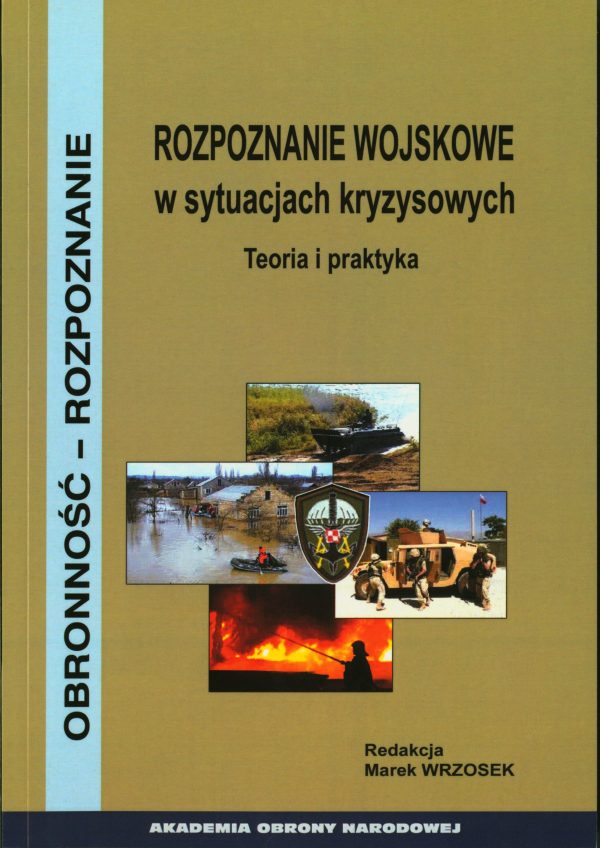 Rozpoznanie wojskowe w sytuacjach kryzysowych - Teoria i praktyka