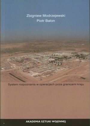 Okładka książki System rozpoznania w operacjach poza granicami kraju, Autorzy Zbigniew Modrzejewski, Piotr Balon