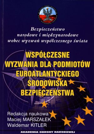 Współczesne wyzwania dla podmiotów euroatlantyckiego środowiska bezpieczeństwa
