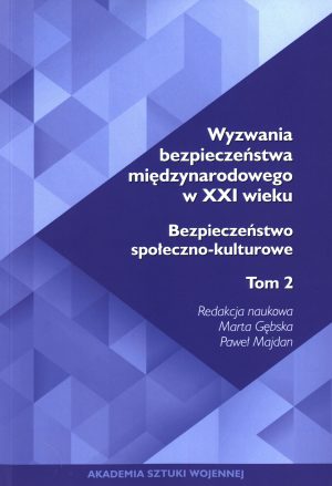 Wyzwania bezpieczeństwa międzynarodowego w XXI wieku Tom 2