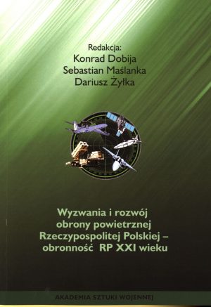 Wyzwania i rozwój obrony powietrznej Rzeczypospolitej Polskiej - obronność RP XXI wieku