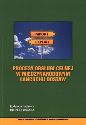 Procesy obsługi celnej w międzynarodowym łańcuchu dostaw