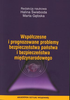 Współczesne i prognozowane problemy bezpieczeństwa państwa i bezpieczeństwa międzynarodowego