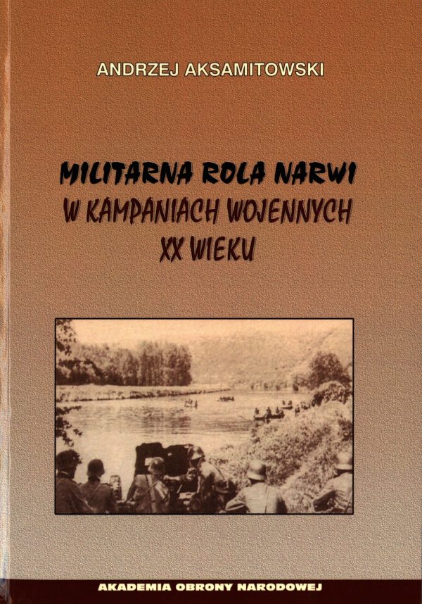 Militarna rola Narwi w kampaniach wojennych XX wieku