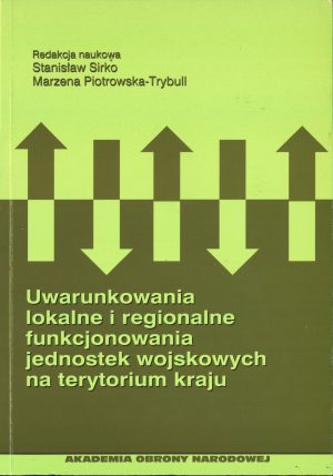 Uwarunkowania lokalne i regionalne funkcjonowania jednostek wojskowych na terytorium kraju
