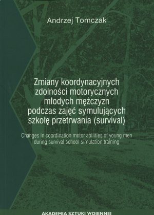 Zmiany koordynacyjnych zdolności motorycznych młodych mężczyzn podczas zajęć symulujących szkołę przetrwania (survival)