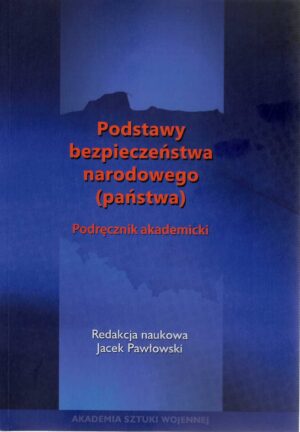 Okładka książki Podstawy bezpieczeństwa narodowego (państwa). Podręcznik akademicki, Redakcja naukowa Jacek Pawłowski