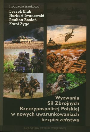 Wyzwania Sił Zbrojnych Rzeczypospolitej Polskiej w nowych uwarunkowaniach bezpieczeństwa