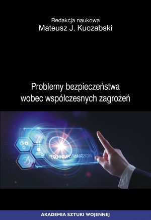 Problemy bezpieczeństwa wobec współczesnych zagrożeń