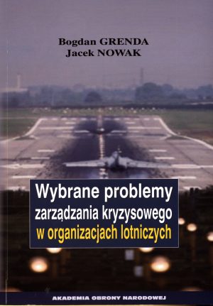 Wybrane problemy zarządzania kryzysowego w organizacjach lotniczych