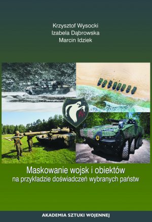 Maskowanie wojsk i obiektów na przykładzie doświadczeń wybranych państw (e-book)