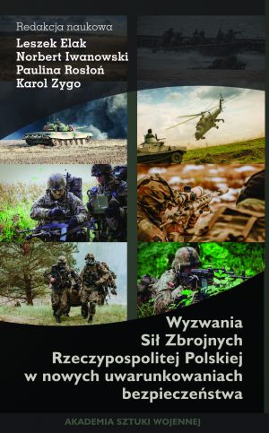 Wyzwania Sił Zbrojnych Rzeczypospolitej Polskiej w nowych uwarunkowaniach bezpieczeństwa (e-book)