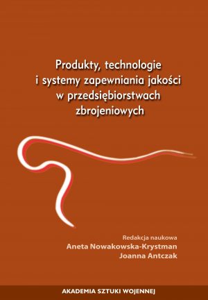 Produkty, technologie i systemy zapewniania jakości w przedsiębiorstwach zbrojeniowych (e-book)