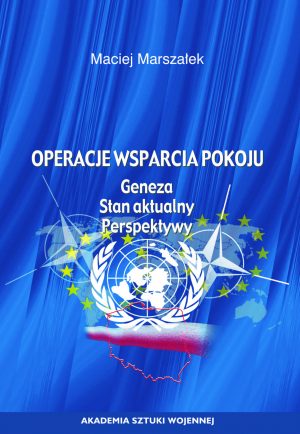 Operacje wsparcia pokoju. Geneza. Stan aktualny. Perspektywy (e-book)
