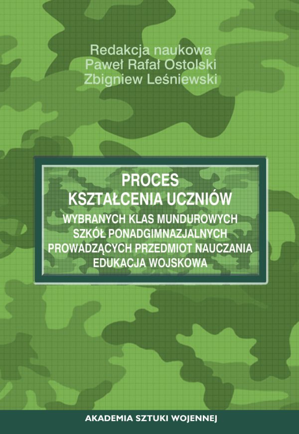 Proces kształcenia uczniów wybranych klas mundurowych szkół ponadgimnazjalnych prowadzących przedmiot nauczania edukacja wojskowa (e-book)
