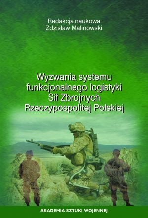 Wyzwania systemu funkcjonalnego logistyki Sił Zbrojnych Rzeczypospolitej Polskiej (e-book)