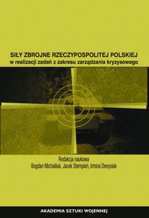 Siły Zbrojne Rzeczypospolitej Polskiej w realizacji zadań z zakresu zarządzania kryzysowego (e-book)