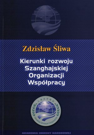 Kierunki rozwoju Szanghajskiej Organizacji Współpracy
