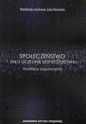 Społeczeństwo jako uczestnik bezpieczeństwa. Wybrane zagadnienia