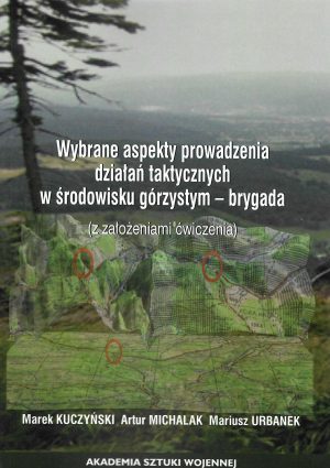 Wybrane aspekty prowadzenia działań taktycznych w środowisku górzystym - brygady ( z założeniami ćw.)